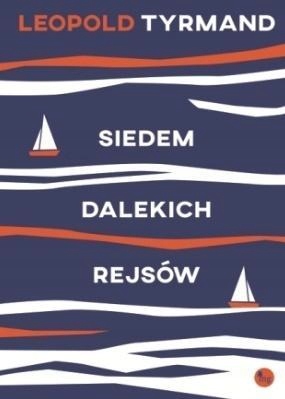 

Siedem Dalekich Rejsów, Tyrmand Leopold