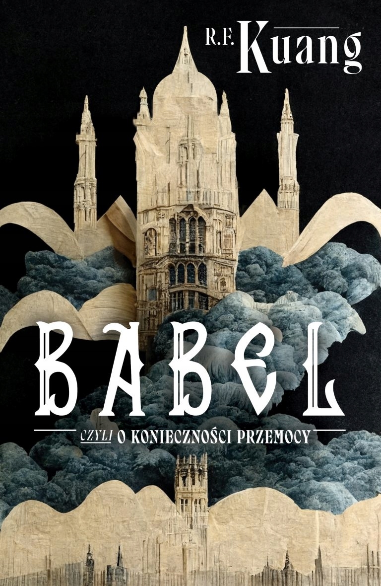 

Babel, czyli o konieczności przemocy. R.f. Kuang