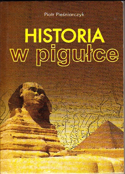 

Historia w pigułce Piotr Pieśniarczyk