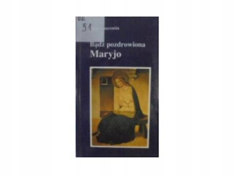 Bądź pozdrowiona Maryjo - Laurentin