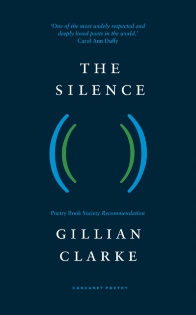The Silence GILLIAN CLARKE