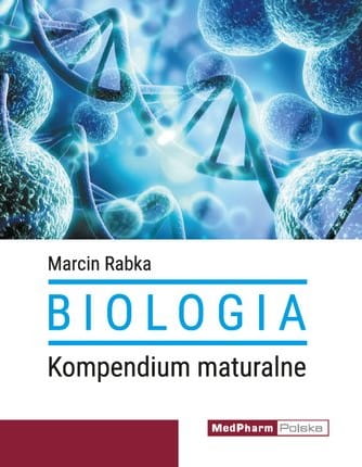 BIOLOGIA KOMPENDIUM MATURALNE MARCIN RABKA NOWA