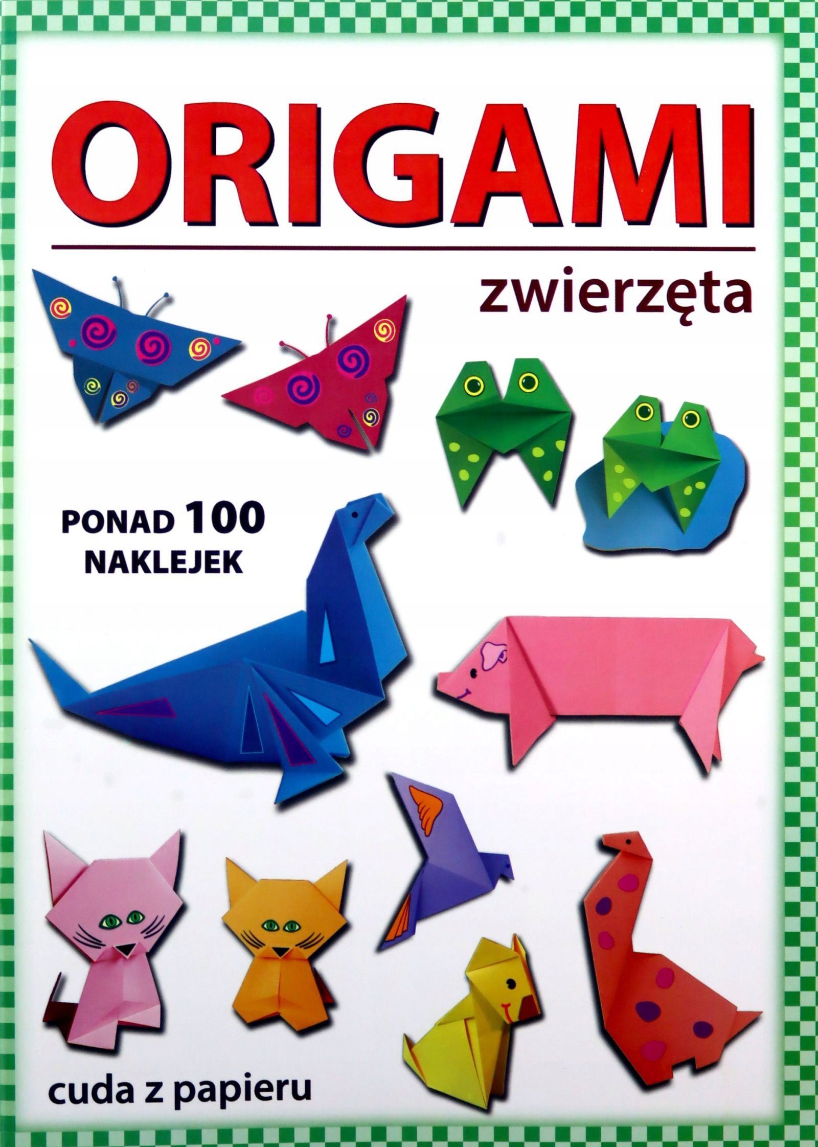 ORIGAMI ZWIERZĘTA - Beata Guzowska (KSIĄŻKA)