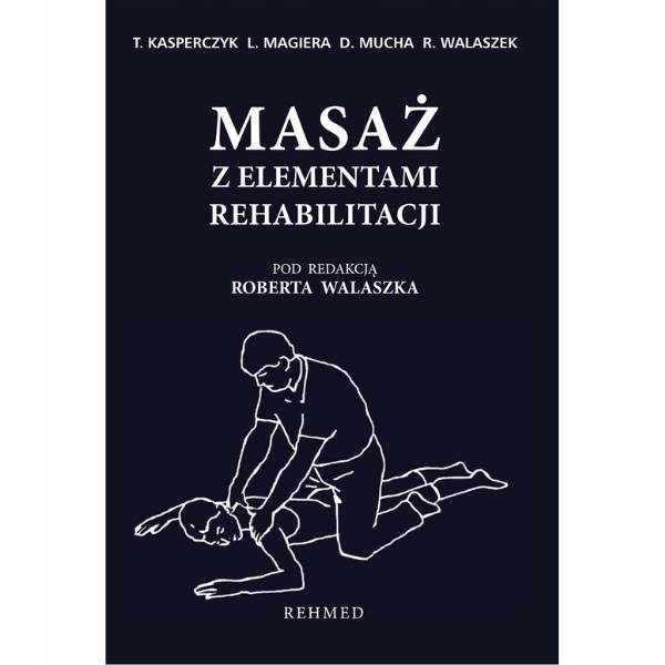 

Masaż Z Elementami Rehabilitacji T. Kasperczyk