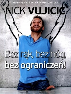 Bez rąk, bez nóg, bez ograniczeń! Nick Vujicic-Zdjęcie-0