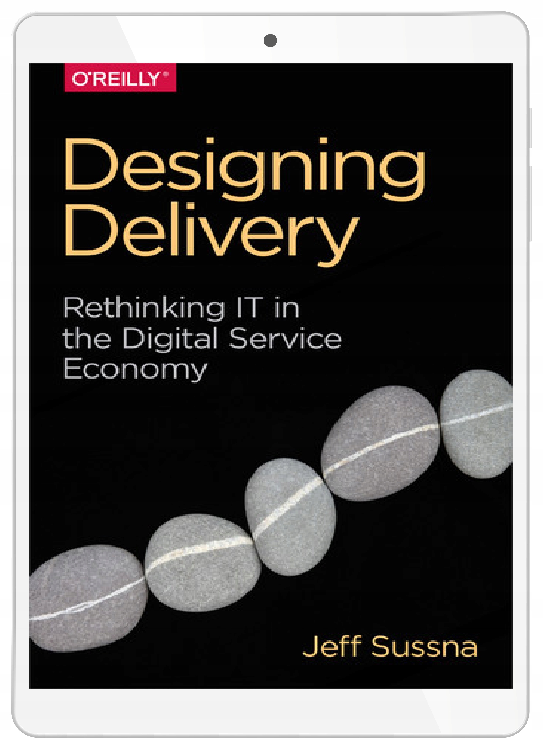 Designing Delivery. Rethinking IT in the Digital