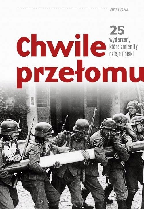 

Chwile przełomu 25 wydarzeń które zmieniły dzieje