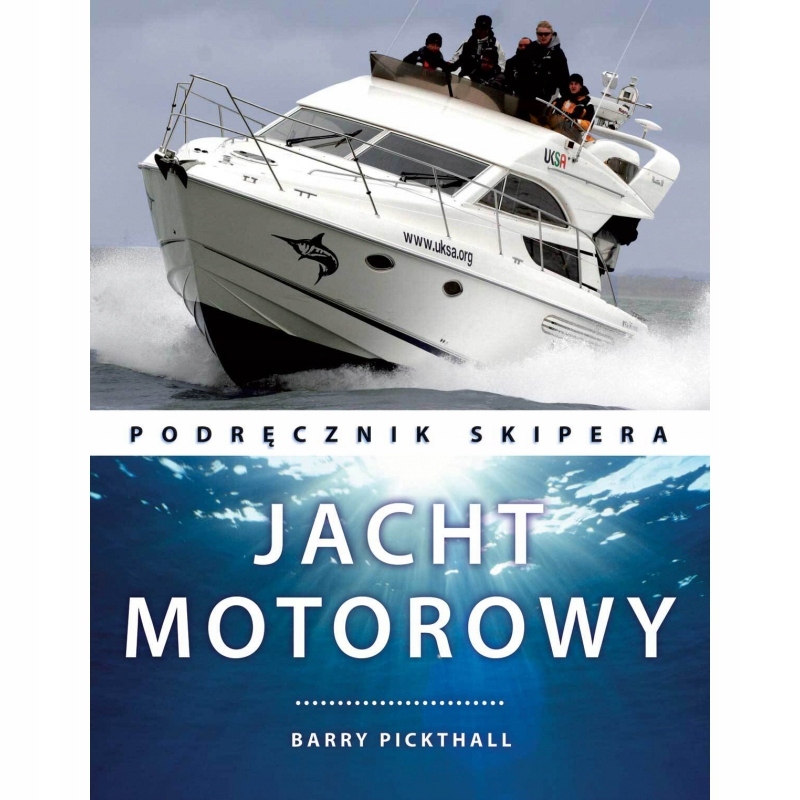 

Jacht Motorowy Podręcznik Skipera Barry Pickthall