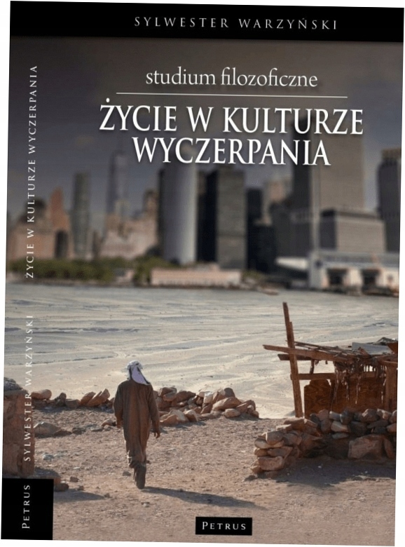 Życie w kulturze wyczerpania Sylwester Warzyński