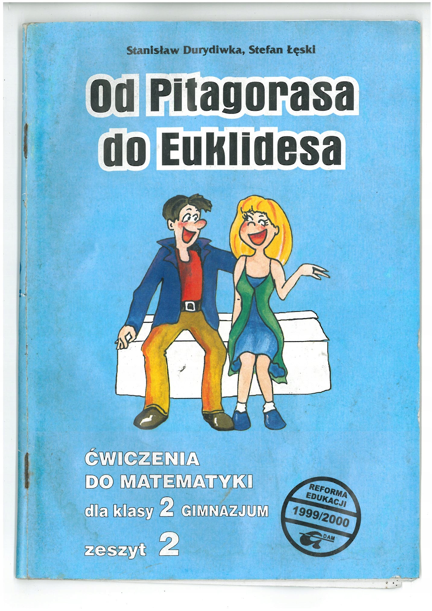 OD PITAGORASA DO EUKLIDESA ĆWICZENIA DO MATEMATYKI DLA KLASY 2 GIMNAZJUM