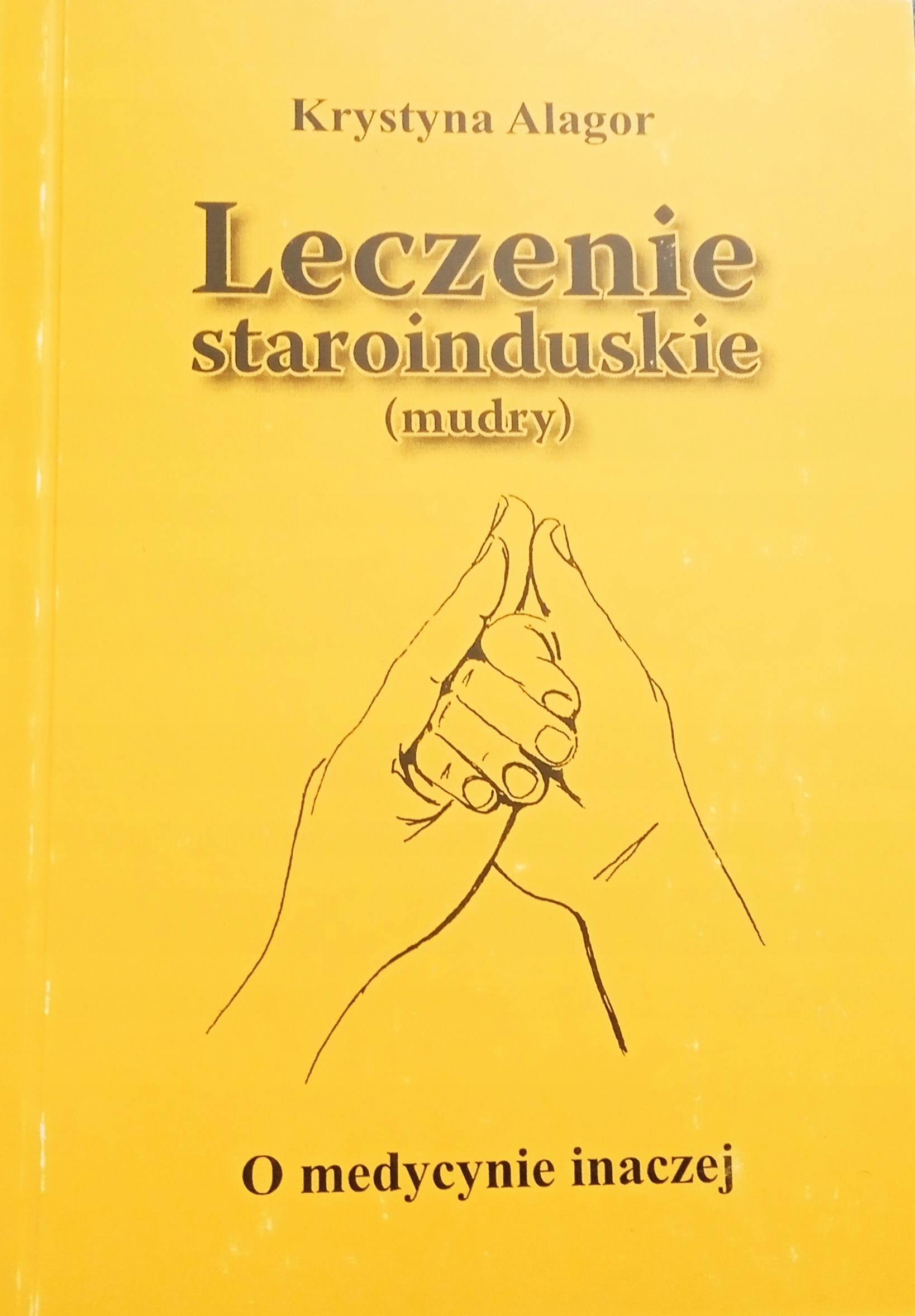 Leczenie staroinduskie (mudry) Krystyna Alagor