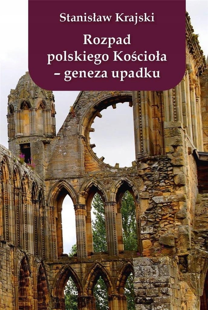 

Rozpad Polskiego Kościoła Geneza Upadku