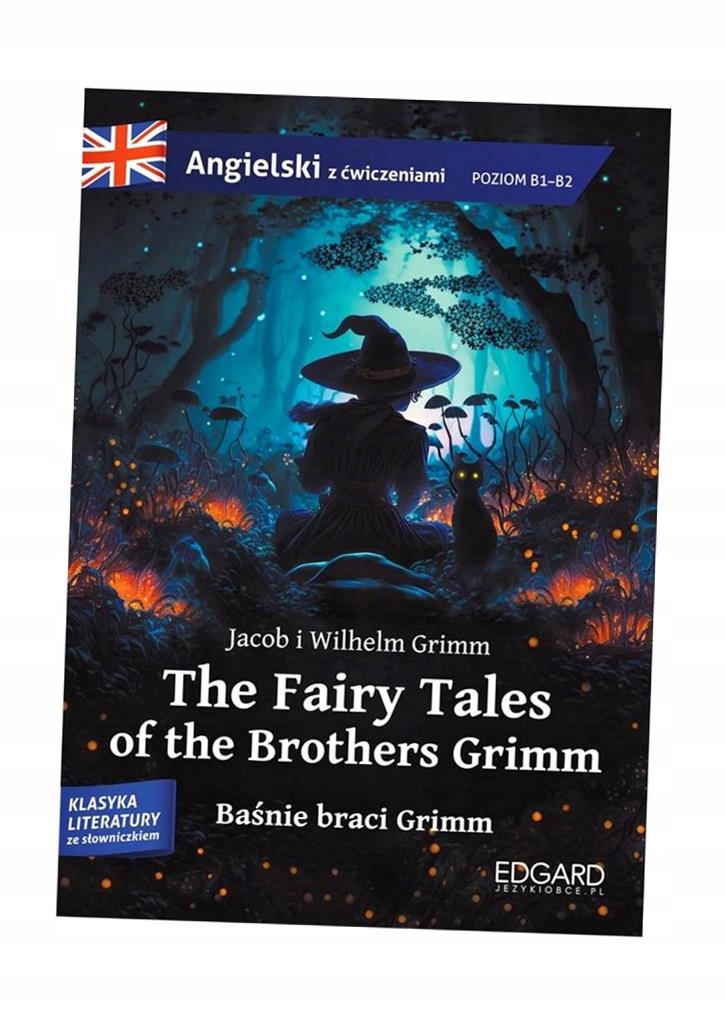 THE FAIRY TALES OF THE BROTHERS GRIMM JACOB GRIMM, WILHELM GRIMM, OLGA AKMA