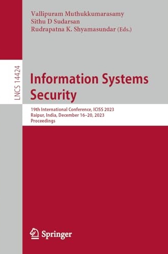 Information Systems Security: 19th International Conference, ICISS 2023,