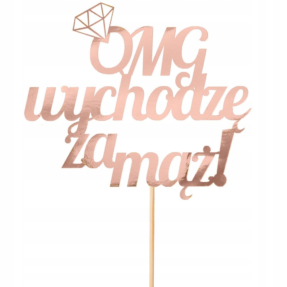 

Topper Wieczór Panieński Wychodzę Za Mąż Rose Gold