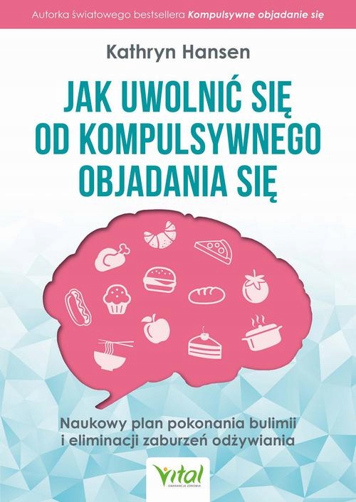 Jak uwolnić się od kompulsywnego objadania się - e