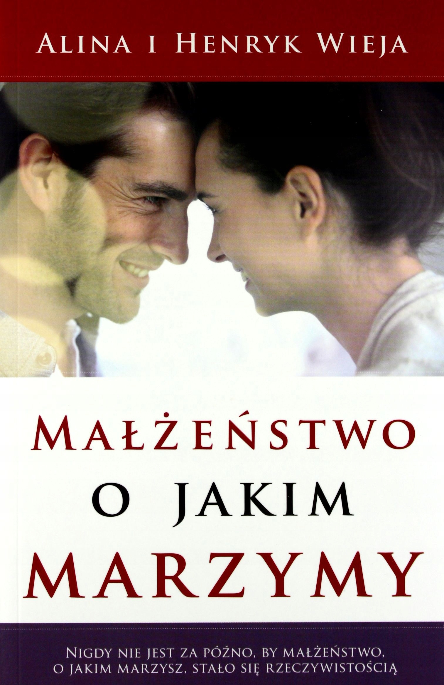 

Małżeństwo O Jakim Marzymy IV wydanie (książka)