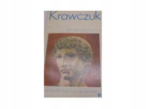 Mity , Mędrcy Polityka - Krawczuk