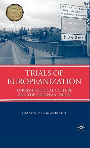 Trials of Europeanization: Turkish Political