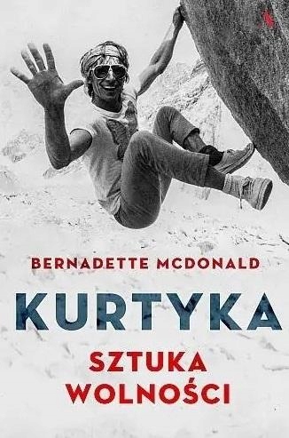 KURTYKA. SZTUKA WOLNOŚCI W.2018 BERNADETTE MCDONALD