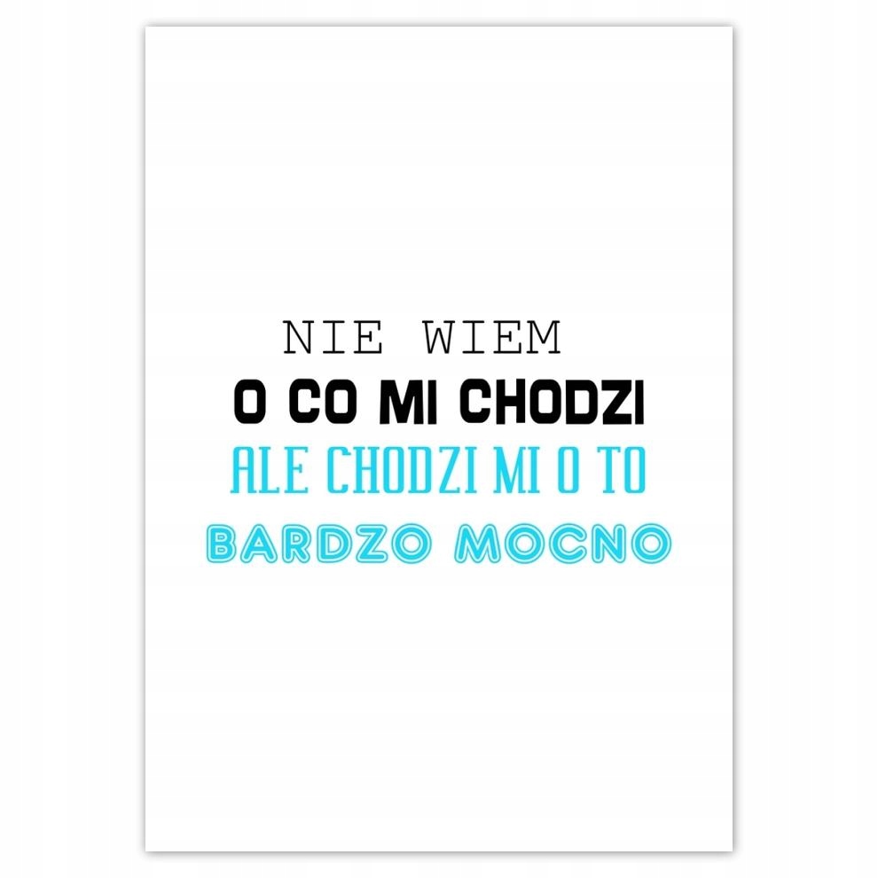 

Naklejki 50x70 Nie wiem o co mi chodzi