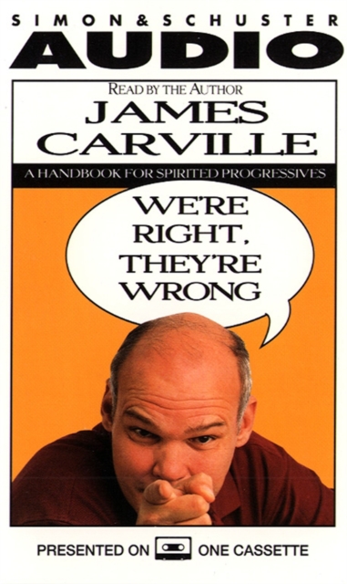 We're Right they're Wrong - Carville, James