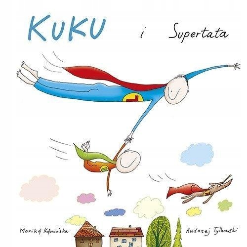 

Kuku I Supertata, Monika Kamińska