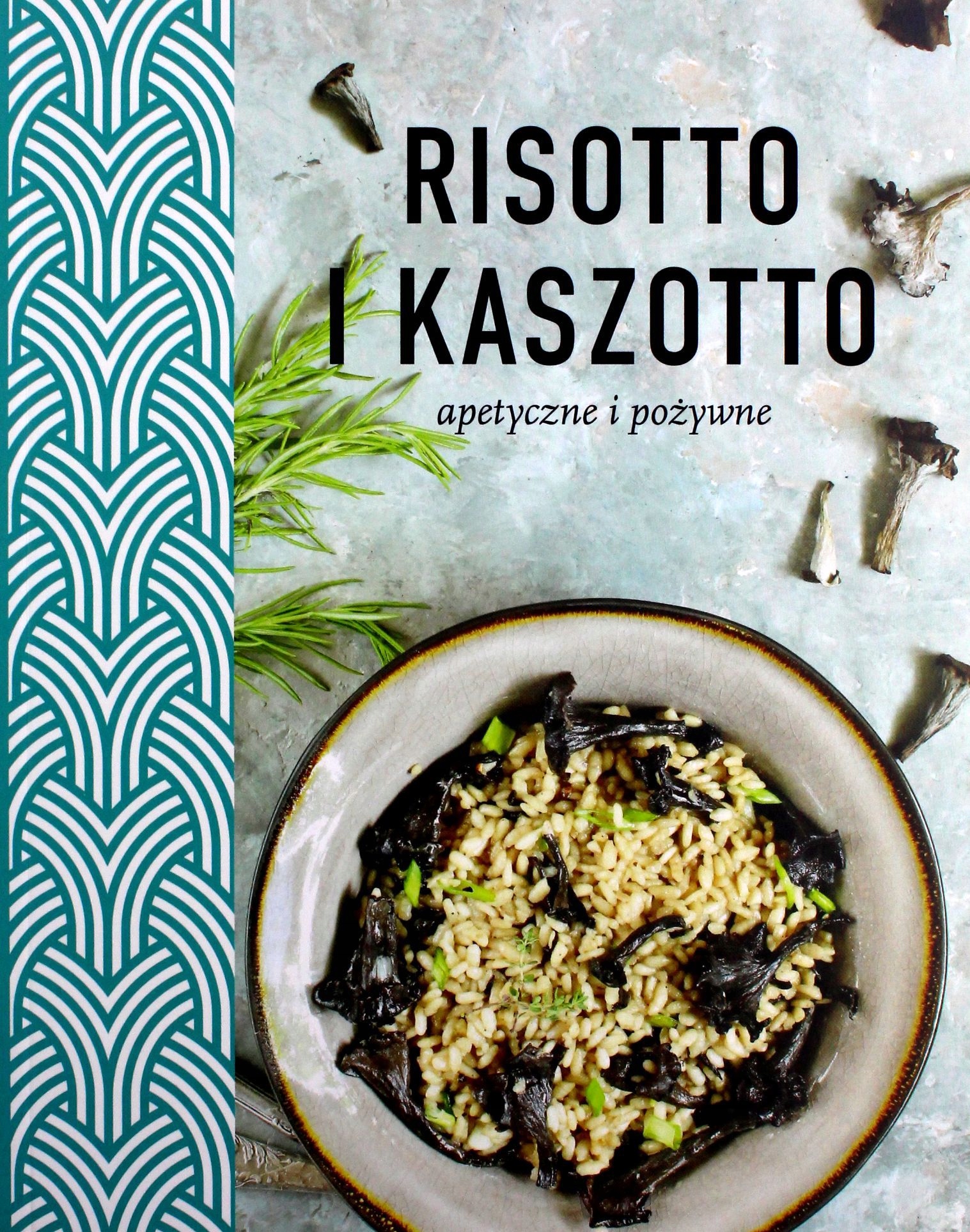 RISOTTO I KASZOTTO. ZDROWE, ODŻYWCZE, APETYCZNE [K