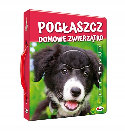 POGŁASZCZ DOMOWE ZWIERZĄTKO PRZYTULKI książka sensoryczna dla dzieci