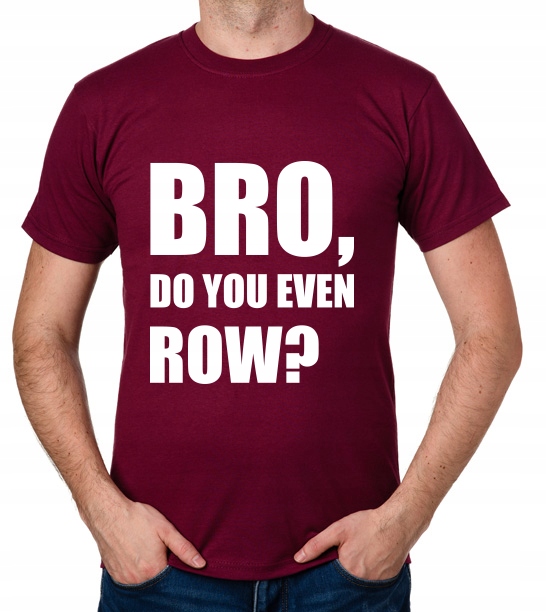 

koszulka Bro Do You Even Row prezent