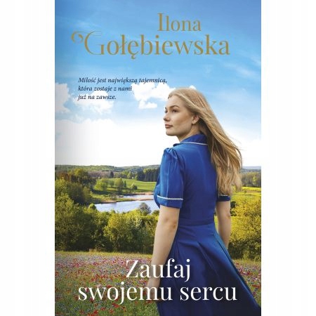 

Zaufaj swojemu sercu Ilona Gołębiewska