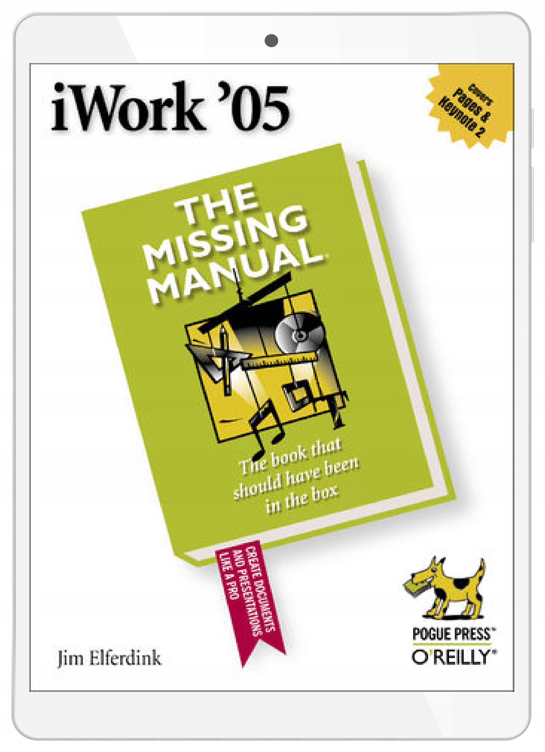 iWork '05: The Missing Manual. The Missing Manual