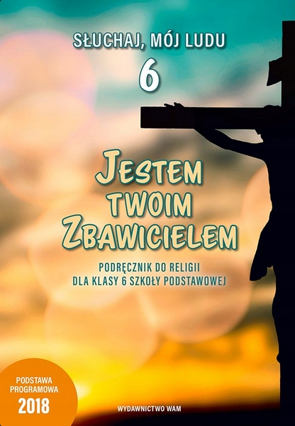 

Jestem Twoim Zbawicielem klasa 6 podręcznik Wam