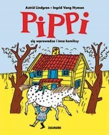 PIPPI SIĘ WPROWADZA I INNE KOMIKSY