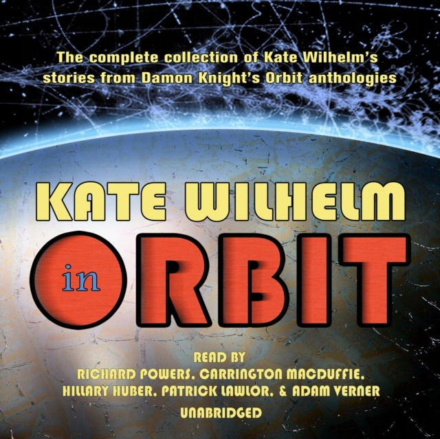 Kate Wilhelm in Orbit - Wilhelm, Kate AUDIOBOOK