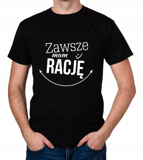 

koszulka Zawsze Mam Rację prezent