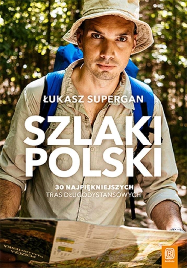 SZLAKI POLSKI. 30 NAJPIĘKNIEJSZYCH TRAS