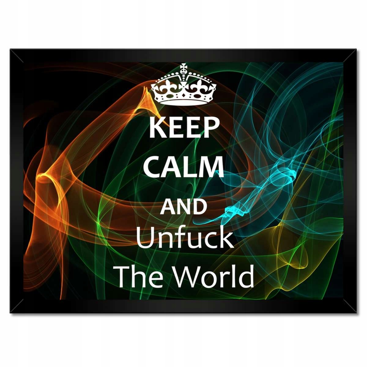Plakáty v rámu 40x30 Keep Calm and Unfuck