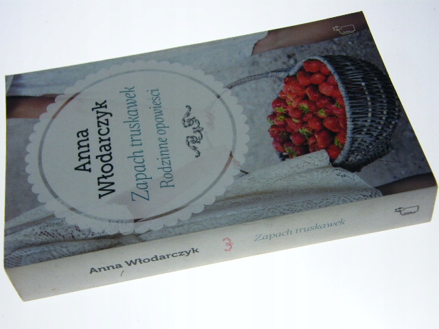 ZAPACH TRUSKAWEK RODZINNE OPOWIEŚCI Włodarczyk Gatunek Dania główne