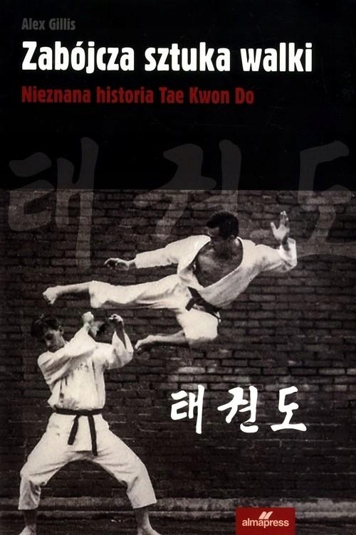 Zabójcza sztuka walki Nieznana historia Tae Kwon Do