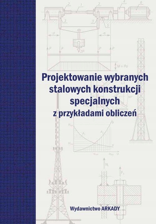 

Projektowanie wybranych stalowych konstrukcji