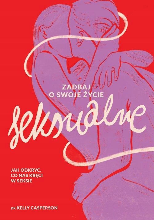 ZADBAJ O SWOJE ŻYCIE SEKSUALNE JAK ODKRYĆ, CO...