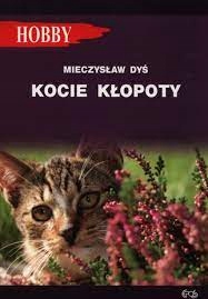 Kocie kłopoty Mieczysław Dyś