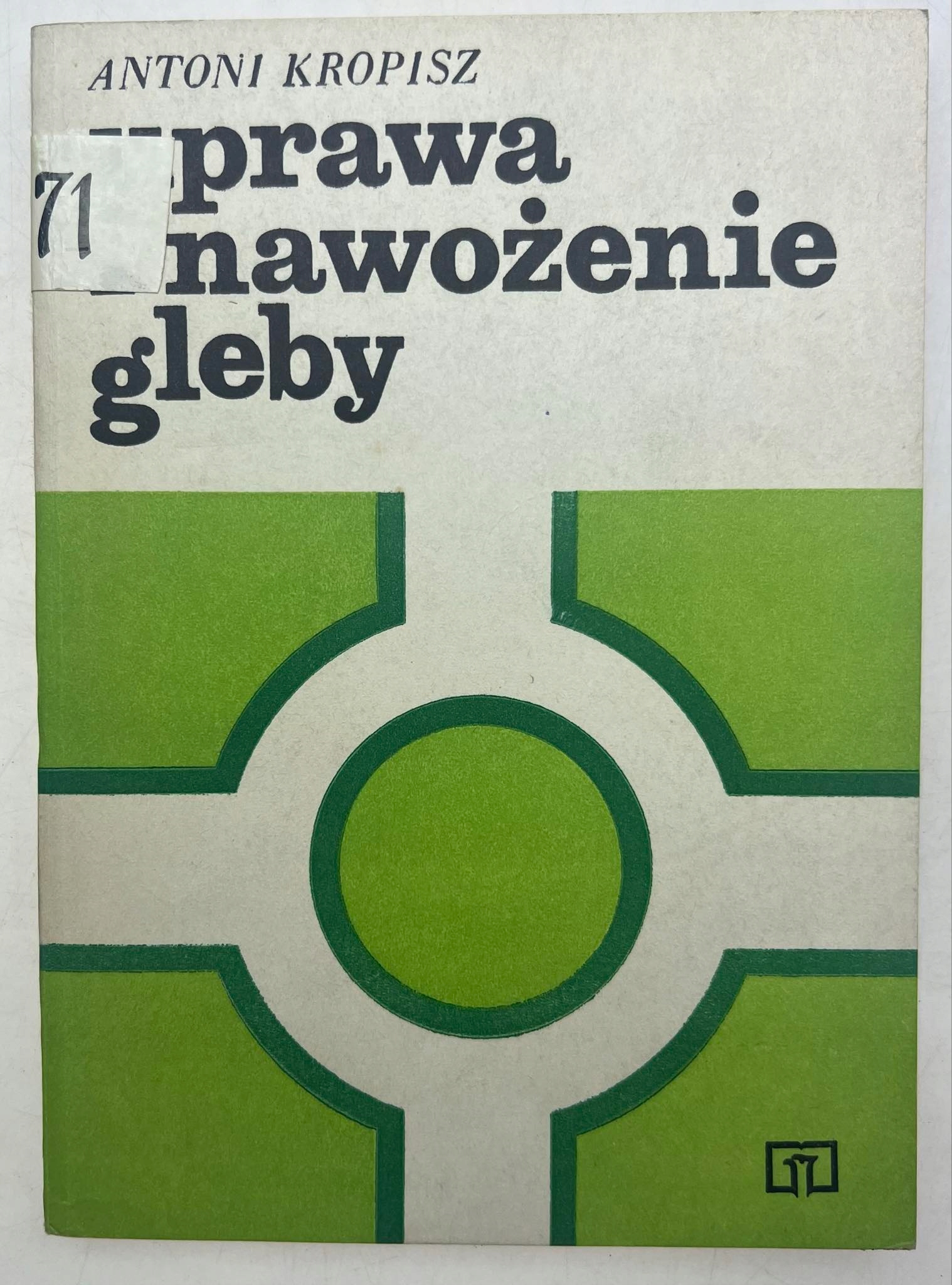 Uprawa i nawożenie gleby A. Kropisz
