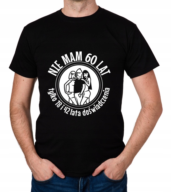 

koszulka Nie Mam 60 Lat prezent