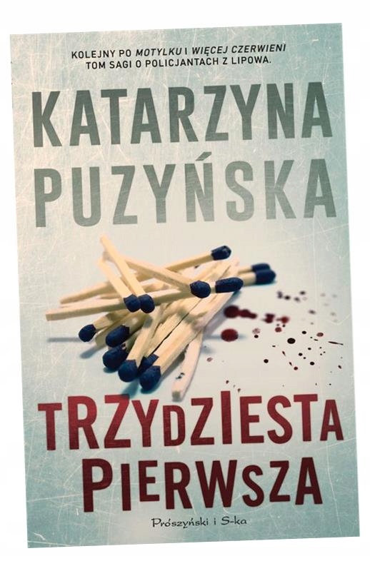 Trzydziesta Pierwsza. Lipowo. Tom 3 (duże Litery) Katarzyna Puzyńska