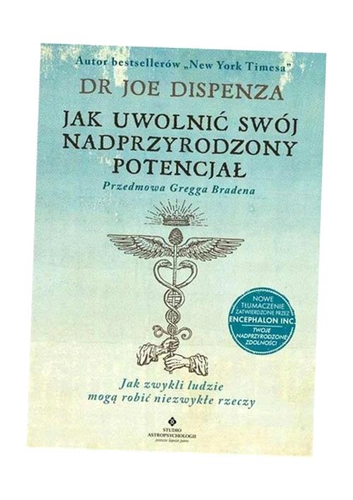 JAK UWOLNIĆ SWÓJ NADPRZYRODZONY POTENCJAŁ BR JOE DISPENZA
