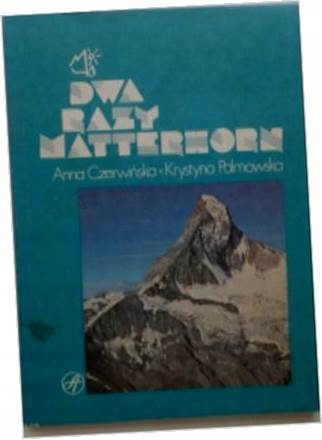 Dwa razy Matterhorn - Anna Czerwińska