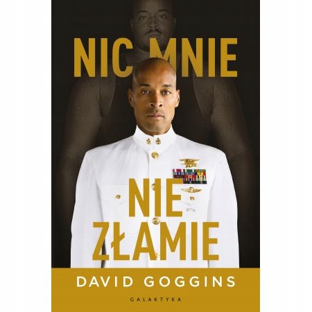 

Nic mnie nie złamie David Goggins