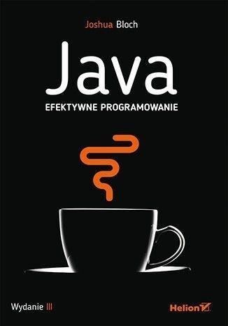 

Java. Efektywne Programowanie W.3, Joshua Bloch